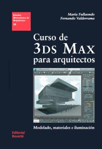 Curso 3D Max Para Arquiectos Modelado, materiales e iluminación - Solucionario | Libro PDF