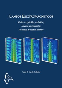 Campos Electromagnéticos Medios Con Perdidas, Radiación Y Ecuación De Transmisión Problemas de examen resueltos - Solucionario | Libro PDF
