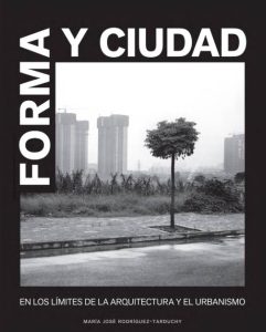 Forma Y Ciudad En los límites de la arquitectura y el urbanismo - Solucionario | Libro PDF