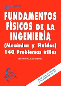 Fundamentos Físicos De La Ingeniería Mecánica y Fluidos. 140 Problemas útiles - Solucionario | Libro PDF