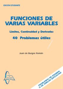 Funciones De Varias Variables Límites, Continuidad y Derivadas. 40 Problemas Útiles - Solucionario | Libro PDF