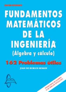 Fundamentos Matemáticos De La Ingeniería. Álgebra Y Cálculo 162 Problemas Útiles - Solucionario | Libro PDF