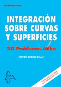 Integración Sobre Curvas Y Superficies 30 Problemas Útiles - Solucionario | Libro PDF
