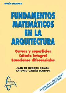 Fundamentos Matemáticos En La Arquitectura Curvas y Superficies, Cálculo Integral, Ecuaciones Diferenciales - Solucionario | Libro PDF