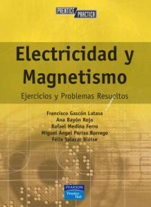 ELECTRICIDAD Y MAGNETISMO Ejercicios y Problemas resueltos. Prentice Practica - PDF
