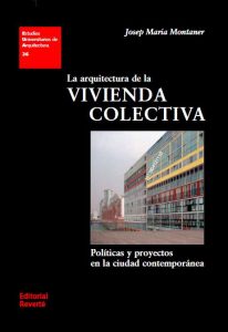 La Arquitectura De La Vivienda Colectiva Políticas y proyectos en la ciudad contemporánea - Solucionario | Libro PDF