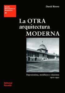 La Otra Arquitectura Moderna Expresionistas, metafísicos y clasicistas 1910-1950 - Solucionario | Libro PDF