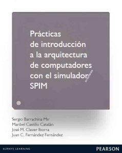Prácticas De Introducción A La Arquitectura De Computadores Con El Simulador Spim  - Solucionario | Libro PDF
