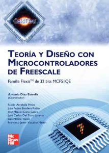 Teoría Y Diseño Con Microcontroladores De Freescale familia Flexis tm de 32 bits MCF51QE - Solucionario | Libro PDF