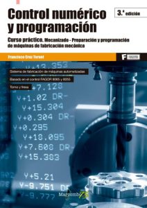 Control Numérico Y Programación Curso práctico. Mecanizado - Preparación y programación de máquinas de fabricación mecánica - Solucionario | Libro PDF