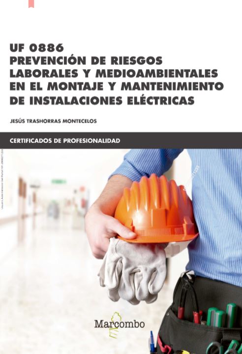 Uf 0886 Prevención De Riesgos Laborales Y Medioambientales En El Montaje Y Mantenimiento De Instalaciones Eléctricas PDF