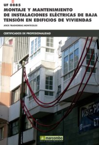 Uf 0885 Montaje Y Mantenimiento De Instalaciones Eléctricas De Baja Tensión En Edificios De Viviendas  - Solucionario | Libro PDF