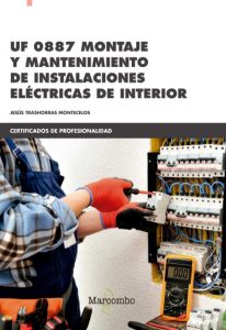 Uf 0887 Montaje Y Mantenimiento De Instalaciones Eléctricas De Interior  - Solucionario | Libro PDF