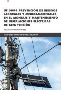 Uf 0994 Prevención De Riesgos Laborales Y Medioambientales En El Montaje Y Mantenimiento De Instalaciones Eléctricas De Alta Tensión  - Solucionario | Libro PDF