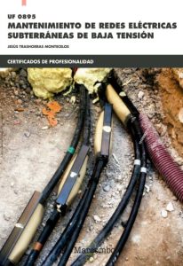 Uf 0895 Mantenimiento De Redes Eléctricas Subterráneas De Baja Tensión  - Solucionario | Libro PDF