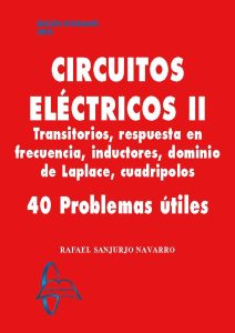 Circuitos Eléctricos Ii Transitorios, Respuesta En Frecuencia, Inductores, Dominio De Laplace, Cuadripolos 40 Problemas útiles - Solucionario | Libro PDF