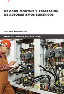 Uf 0889 Montaje Y Reparación De Automatismos Eléctricos  - Solucionario | Libro PDF