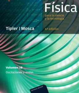 Física Para La Ciencia Y La Tecnología. Volumen 1B 6Ed Oscilaciones y ondas - Solucionario | Libro PDF