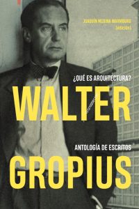Walter Gropius ¿Qué Es Arquitectura? Antología De Escritos Antología de escritos - Solucionario | Libro PDF