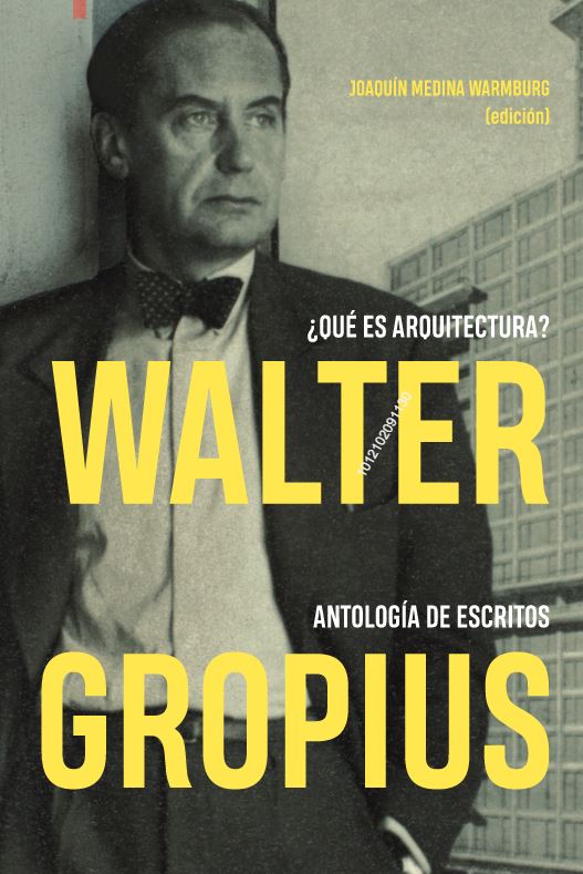 Walter Gropius ¿Qué Es Arquitectura? Antología De Escritos PDF