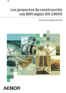 Los Proyectos De Construcción Con Bim Según Iso 19650  - Solucionario | Libro PDF