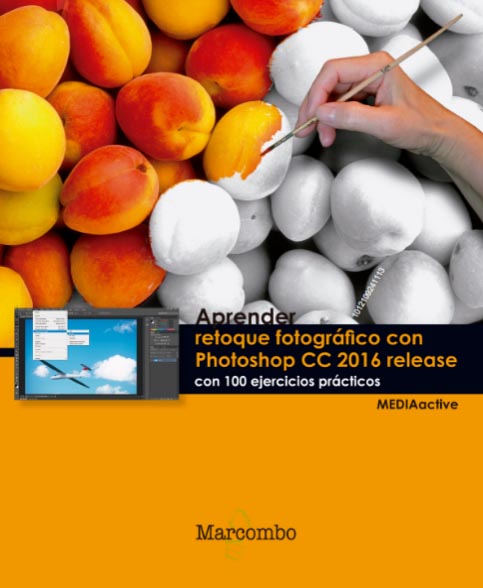 Aprender Retoque Fotográfico Con Photoshop Cc 2016 Release Con 100 Ejercicios Prácticos PDF