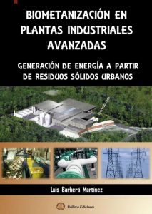Biometanización En Plantas Industriales Avanzadas Generación de energía a partir de residuos sólidos urbanos - Solucionario | Libro PDF