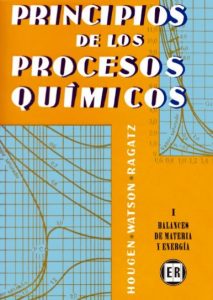 Principios De Los Procesos Químicos Parte I: Balances de materia y energía - Solucionario | Libro PDF
