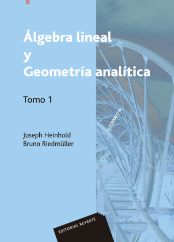 Álgebra Lineal Y Geometría Analítica. Tomo 1 PDF