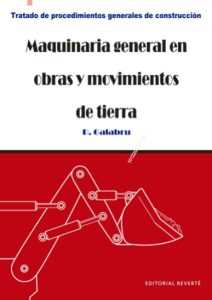 Maquinaria General En Obras Y Movimientos De Tierra Tratado de procedimientos generales de construcción. Vol 1 - Solucionario | Libro PDF