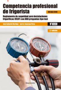 Competencia Profesional De Frigorista 2Ed Reglamento de seguridad de instalaciones frigoríficas (RSIF) con 880 preguntas tipo test - Solucionario | Libro PDF