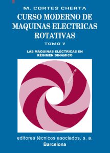 Curso Moderno De Máquinas Eléctricas Rotativas Tomo V. Las máquinas eléctricas en régimen dinámico - Solucionario | Libro PDF
