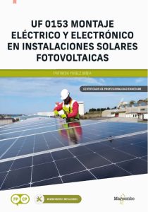 Uf 0153 Montaje Eléctrico Y Electrónico En Instalaciones Solares Fotovoltaicas  - Solucionario | Libro PDF