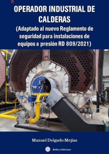 Operador Industrial De Calderas (Adaptado al Nuevo Reglamento de Seguridad para Instalaciones de Equipos a Presión RD 809/2021) - Solucionario | Libro PDF